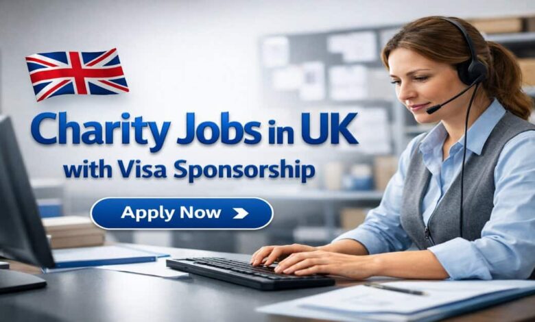 Charity Jobs in UK with Visa Sponsorship