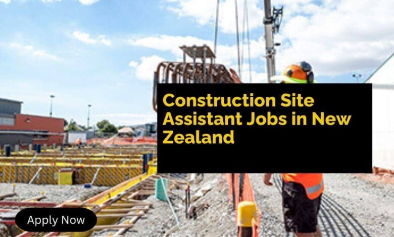Construction Site Assistant Jobs in New Zealand