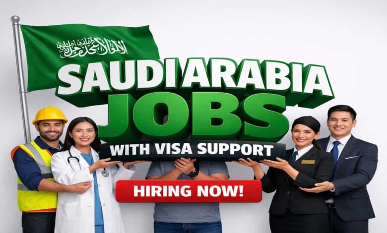 Saudi Arabia Jobs with Visa Support