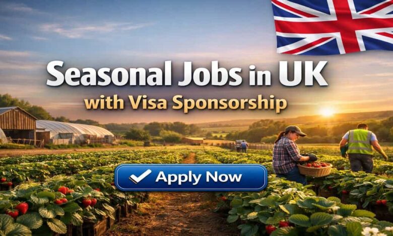 Seasonal Jobs in UK with Visa Sponsorship