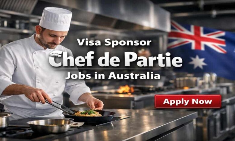 Visa Sponsor Chef de Partie Jobs in Australia