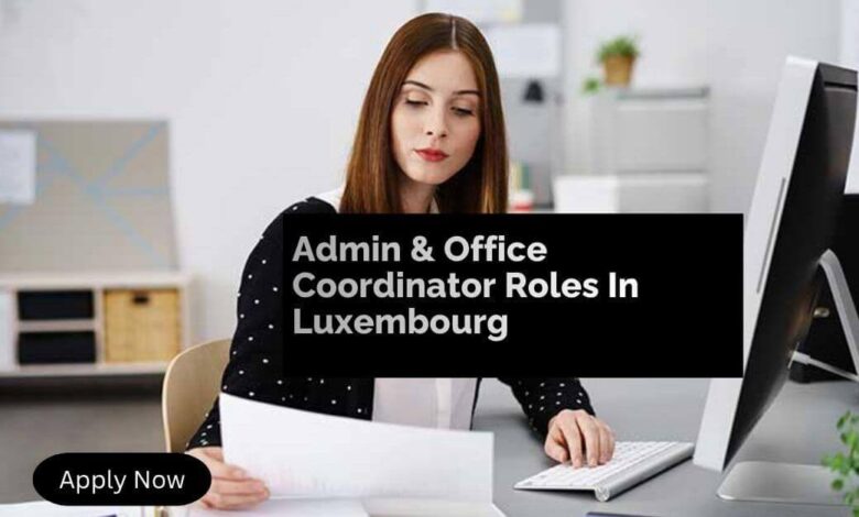 Admin & Office Coordinator Roles In Luxembourg