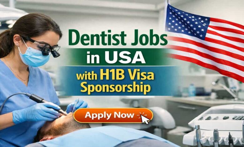 Dentist Jobs in USA with H1B Visa Sponsorship