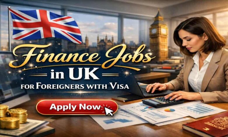 Finance Jobs in UK for Foreigners with Visa
