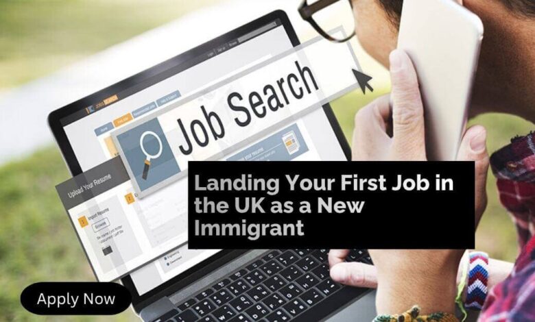 Landing Your First Job in the UK as a New Immigrant