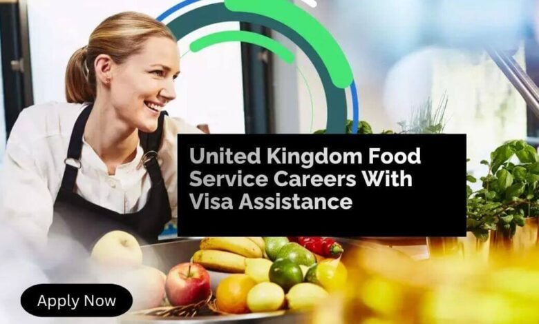 United Kingdom Food Service Careers With Visa Assistance
