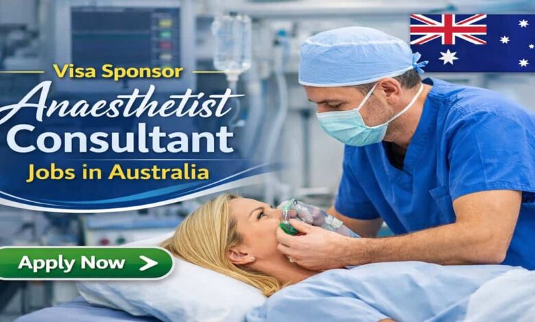 Visa Sponsor Anaesthetist Consultant Jobs in Australia