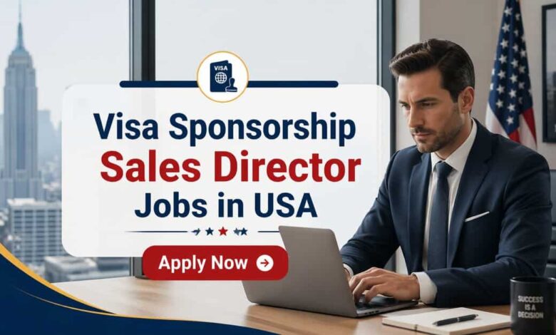 Visa Sponsorship Sales Director Jobs in USA