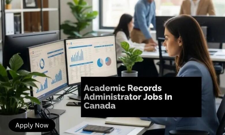 Academic Records Administrator Jobs In Canada