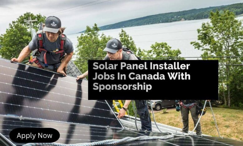 Solar Panel Installer Jobs In Canada With Sponsorship