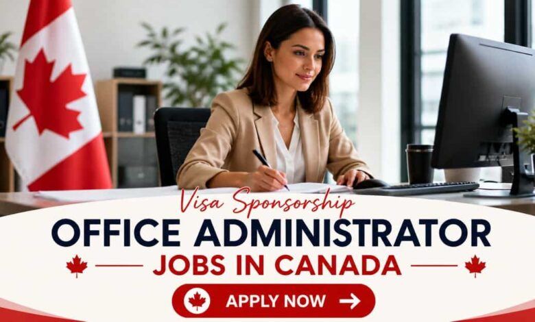 Visa Sponsorship Office Administrator Jobs in Canada